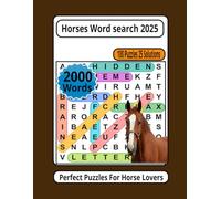 Horses Word Search 2025: Perfect Puzzles For Horse Lovers 2000 Words 20 Words Per Puzzles 100 Puzzles 25 Solutions 4 Per Pages Size 8.5 x 11 (Word Search Kids Adventure Series)