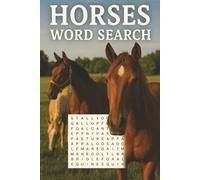 Horses Word Search: 50+ Horse Word Search Puzzles for Teens and Adults - Fun and Educational Brain Games About Breeds, Riding, Racing, Care & the Spirit of Horses | With Solutions