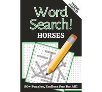 Horses Word Search: 50+ Word Searches about Horses, Horse Races, Anatomy and more | 6x9 inches, 110 pages | Gift for horse lovers.