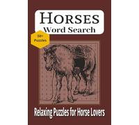 Horses Word Search: Horse Word Search Puzzle Book for Adults: 50+ Horse-Themed Puzzles Featuring Breeds, Anatomy, Tack and Riding Terms