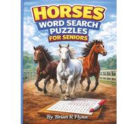 HORSES WORD SEARCH PUZZLES FOR SENIORS: LARGE PRINT EASY TO READ 100 PUZZLES EACH WITH 20 WORDS TOTAL OF 2000 UNIQUE WORDS