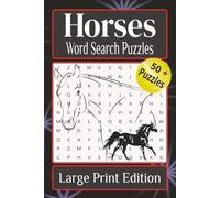Horses Word Search Puzzles: Word Searches with Easy to Read Print about Horses, Horse Variety, Horse Habitats, and more / 6x9 inches, 110 pages / 50+ ... for Vacations, Holidays, and Leisure Time