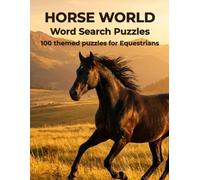 Horses World Word Search Puzzles: 100 themed puzzles for Equestrians