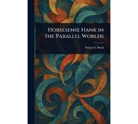 Horsesense Hank in the Parallel Worlds
