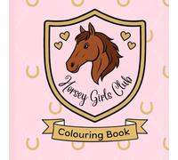 Horsey Girls Club: The Colouring Book: Beautiful Equestrian Simple Designs for Horse Lovers of All Ages