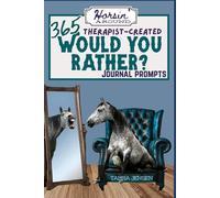 Horsin around:“Would You Rather?" 365-Day Self-Care Journal - Therapist-Created Prompts for Daily Reflection, Fun, and Mental Wellness (Horsin’ Around ... and Anyone Feeling Lost: One page per day