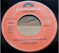 HORST CHMELA - Hab´a bisserl a Geduld mit mir/Bis zu dir bin i kommen und net weiter (7" Vinyl Single)(1980)(Polydor 2048267)