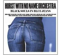 Horst With No Name Orchestra - Black Souls In Blue Jeans [Vinilo]
