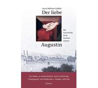 Horst Wolfram Geißler Der liebe Augustin: . (Tapa dura)