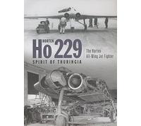 Horten Ho 229 - Spirit of Thuringia: The Horten All-Wing Jet Fighter