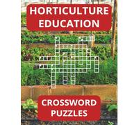 Horticulture Education Crossword Puzzle Book: Great FFA CTE Agricultural Teacher Resource For Assignment, Classwork and/or Sub Folders, 8.5x11, 48 Puzzles, 96 Pages with Solutions