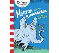 Horton and the Kwuggerbug and More Lost Stories