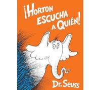 Horton escucha a Quién! (Horton Hears a Who! Spanish Edition) (Classic Seuss)