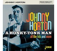 Horton,Johnny - A Honky-Tonk Man - All The Hits And More