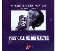 Walter "Shakey" Horton - They Call Me Big Walter