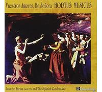 Hortus Musicus - Vuestros amores, he Senora