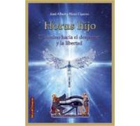 Horus hijo. El camino hacia el despertar y la libertad (ESOTERISMO)