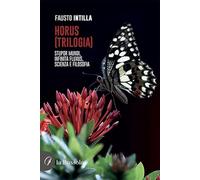 Horus (Trilogia). Stupor Mundi, Infinita Fluxus, Scienza e Filosofia