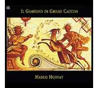 Bellocq, Eric Caillat, Bruno David, Imke Horvart, Marco Mauillon, Angelique Pitarch, Olga - Il Giardino Di Giulio Caccini