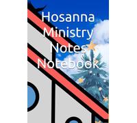 Hosanna Ministry Notes Notebook: Lined Pages for Ministry, Teaching, and Church Meetings (Essential Notes Series)