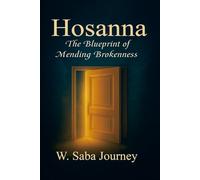 Hosanna: The Blueprint of Mending Brokenness