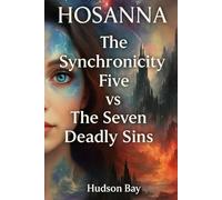 HOSANNA: The Synchronicity Five vs The Seven Deadly Sins: 4