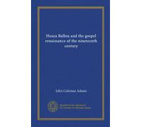 Hosea Ballou and the gospel renaissance of the nineteenth century (Vol-1)