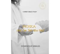 HOSEA: GOD CAN TAKE YOU BACK: 4 Weeks of experiencing the lavishing love of GOD