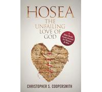 Hosea The Unfailing Love of God: A Bible Study Guide Journal for Women & Men (Guiding Scripture)