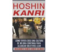 Hoshin Kanri: Cómo Toyota Crea una Cultura de Mejora Continua para Alcanzar Objetivos Lean