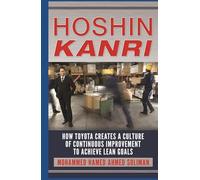 Hoshin Kanri: How Toyota Creates a Culture of Continuous Improvement to Achieve Lean Goals (Lean Foundations & Advanced AI Applications Series)
