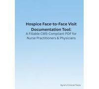 Hospice Face-to-Face Documentation Tool: CMS Compliant Provider Notebook for Nurse Practitioners & Physicians: Easy-to-Use Hospice Recertification ... for Dementia, and Clinical Note Sections