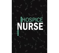 Hospice Nurse: Lined Journal Notebooks For Hospice Palliative Nurse NP, RN Nursing Student Blank Diary Gift