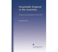 Hospitable England in the seventies: the diary of a young American, 1875-1876: Volume 2