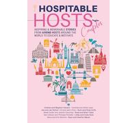 Hospitable Hosts: Couples Edition: Inspiring & Memorable Stories from Airbnb Hosts Around the World to Educate & Motivate