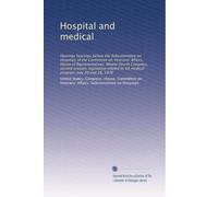 Hospital and medical: Hearings hearings before the Subcommittee on Hospitals of the Committee on Veterans' Affairs, House of Representatives, ... to VA medical program, July 20 and 28, 1976
