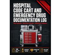 Hospital Code Cart and Emergency Drug Documentation Log: Crash Cart Inspection Records | Medication Expiration Tracking | Seal Security Log | Defibrillator Inspection | Post-Code Restock Documentation