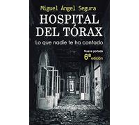 Hospital del Tórax: Lo que nadie te ha contado