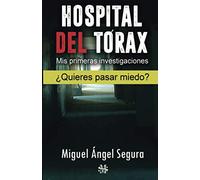 Hospital del Tórax: Mis primeras investigaciones (Narrativa de Misterio)