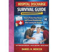 Hospital Discharge Survival Guide: How to Protect Your Parent and Prevent Readmission After Leaving the Hospital