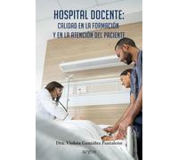 Hospital docente: Calidad en la formación y en la atención del paciente