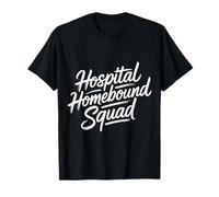 Hospital Homebound Squad Nurse Humor Team - Camiseta