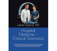 Hospital Medicine - Clinical Scenarios: Gastrointestinal, Geriatric Inpatient Medicine, Hematology and Coagulation Disorders, Hospital-Based ... Smart as AIs! (www.EndlessMedical.Academy))