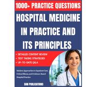 HOSPITAL MEDICINE IN PRACTICE AND ITS PRINCIPLES 2026-2027: Modern Approaches to Inpatient Care, Critical Illness, and Evidence-Based Hospital Practice