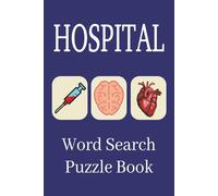 Hospital Word Search Puzzle Book.: Word Searches with Easy to Read Print about Hospitals, Doctors, Nurses and More I 6x9 inches, 1 pages I 50+ Puzzles .... Gift for Vacations, Holidays and Free Times