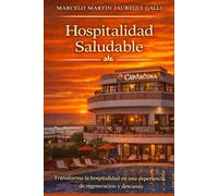 Hospitalidad Saludable: Estrategias de bienestar y descanso para transformar la experiencia del huésped y la rentabilidad hotelera