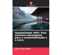Hospitalidade 360°: Uma estrutura abrangente para a sustentabilidade e o lucro