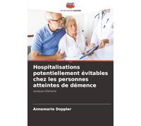 Hospitalisations potentiellement évitables chez les personnes atteintes de démence: analyse littéraire