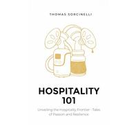 Hospitality 101: Unveiling the Hospitality Frontier - Tales of Passion and Resilience