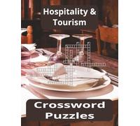 Hospitality And Tourism Crossword Puzzle Book: Great Classroom Resource For Teachers, 8.5x11 inches, 40 puzzles, 80 pages.